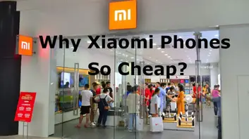 Why Xiaomi phone are cheap?