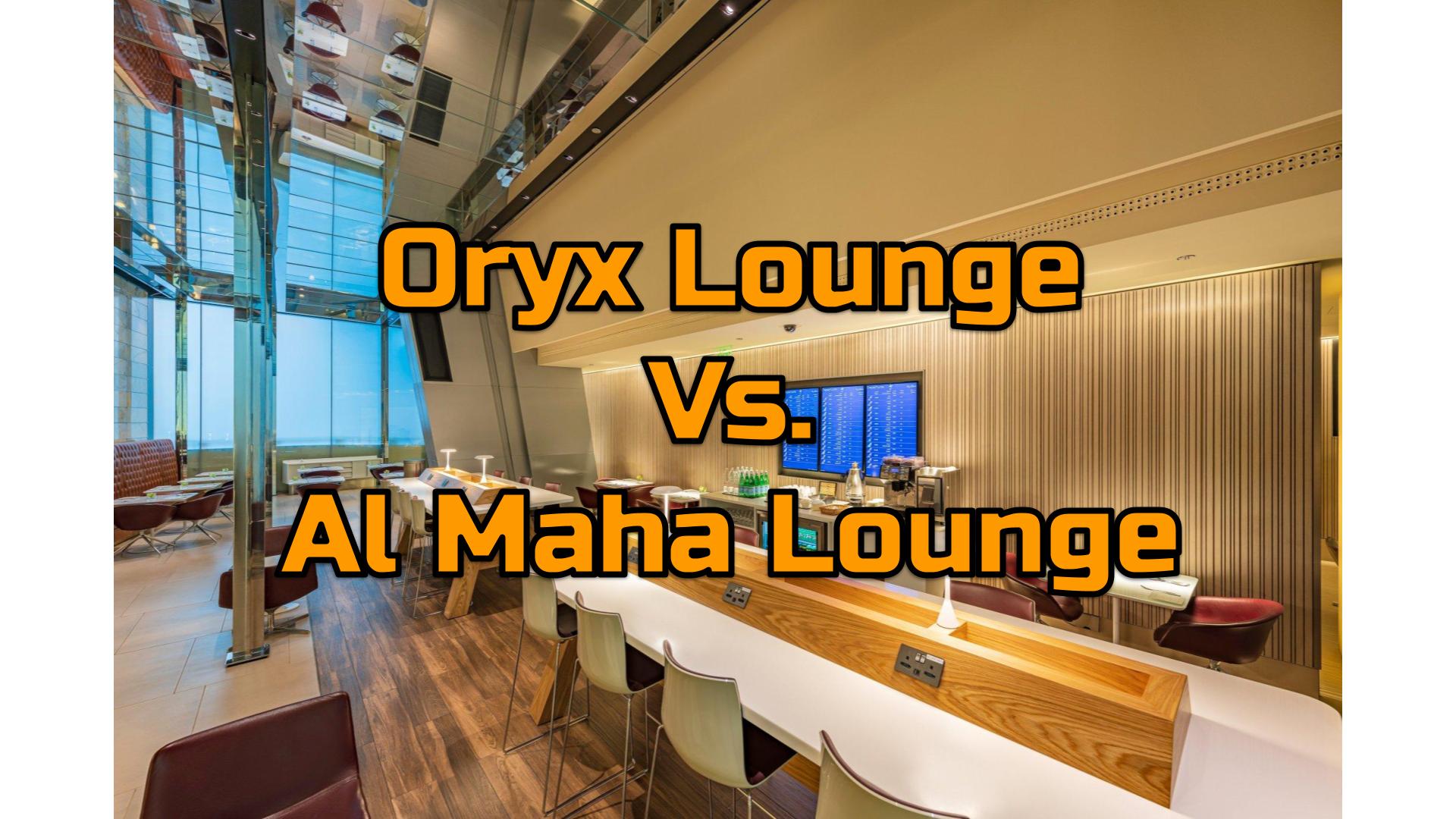 Oryx Lounge Vs Al Maha Transit Lounge Provscons