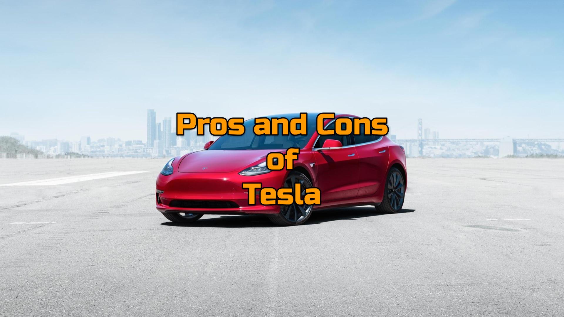 Pros And Cons Of Tesla Things You Should Know Provscons 1239