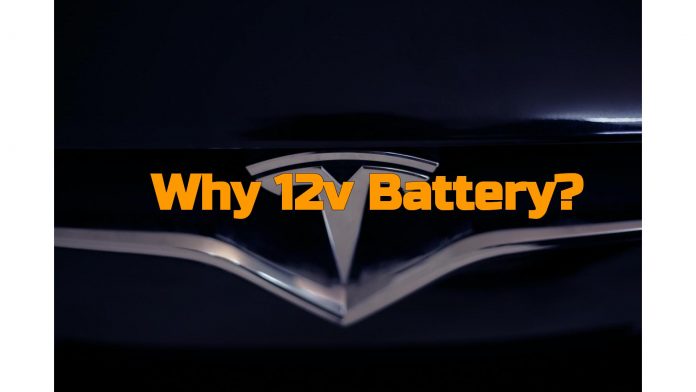 Why 12V Battery on Tesla